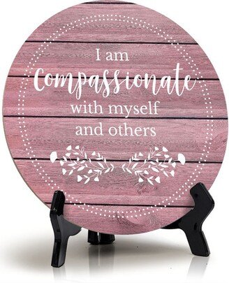 I Am Compassionate With Myself & Others Pink Wood Color Circle Table Sign | 5 X 5