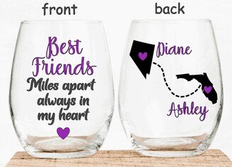 Personalized Wine Glass, Best Friends Miles Apart Always in Heart, Custom, Long Distance, Family, Best Friends, Relatives, Gift