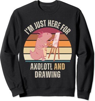 Retro Cute Axolotl I'm Just Here For Axolotl And Drawing Sweatshirt