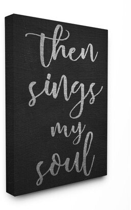 Then Sings My Soul Typography Canvas Wall Art, 16 x 20