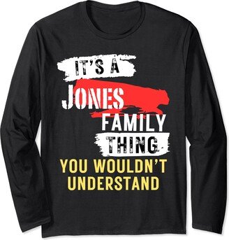 Fun Wear for Jones Family It's A Jones Family Thing Funny Men's and Women's Long Sleeve T-Shirt