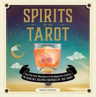 Barnes & Noble Spirits of the Tarot- From The Cups' Abundance to The Magician's Creation, 78 Cocktail Recipes Inspired by the Tarot by Thea Engst