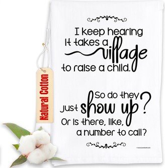 Funny Kitchen Tea Towels -It Takes A Village To Raise Child, So Do They Just Show Up?-Humorous Flour Sack Dish Towel-Baby Shower Host Gift