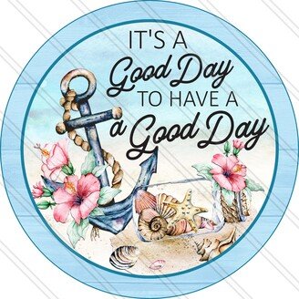 Its A Good Day To Have - Beach Sign Anchor & Seashells Sandy Ocean Waves Summer -Metal