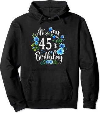 OMG Its My Birthday Happy Birthday Shirts Funny Its My 45th Birthday Blue Rose Flower 45 Year Old Pullover Hoodie