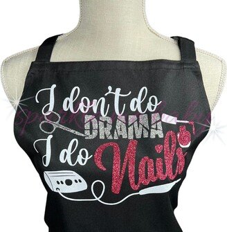 I Don't Do Drama Nails Nail Tech Apron