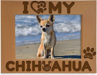 Personalized - I Love My Chihuahua Engraved Cute Picture Frame. Gifts For Lovers, Birthdays, Christmas, 1st Pet Photo