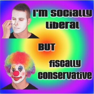 I'm Socially Liberal But Fiscally Conservative Magnet