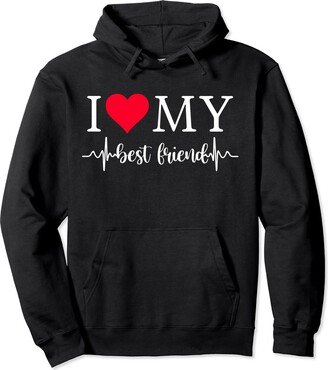 Matching I Love My Girlfriend Boyfriend Shirt I Love My Best Friend I Heart Best Friend Love Best Friend Pullover Hoodie