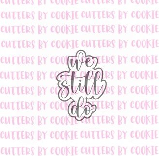 We Still Do Cookie Cutter