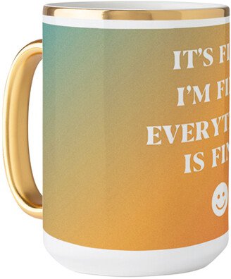 Mugs: Everything Is Fine Ombre Mug, Gold Handle, 15Oz, Multicolor