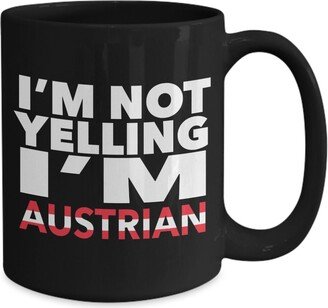 Austrian Mug - I'm Not Yelling, Austrian Gifts Flag Austria Gift Decor