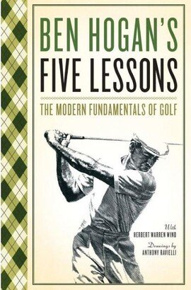 Barnes & Noble Ben Hogan's Five Lessons- The Modern Fundamentals of Golf by Ben Hogan