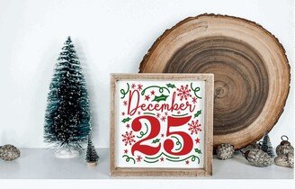 December 25 Wood Framed Farmhouse Sign, Festive Christmas Decor, Holiday Wall Art