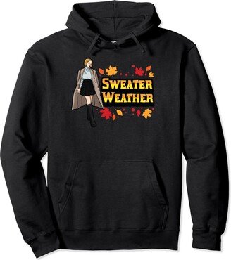 Sweater Weather Fall Favorite Season Woman Love Sweaters Pullover Hoodie