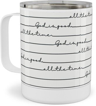 Travel Mugs: God Is Good - Black And White Stainless Steel Mug, 10Oz, White