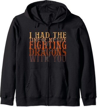 Middle Ages Fantasy Bff Sayings Adventure Tees I Had The Time Of My Life Fighting Dragons With You Mythical Zip Hoodie