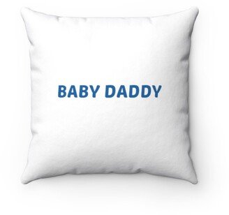 Baby Daddy Pillow - Throw Custom Cover Gift Idea Room Decor