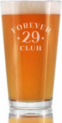 Forever 29 Club - Pint Glass For Beer Lovers, Etched Sayings Funny 30Th Birthday Gift Men & Women Turning 30