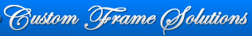Custom Frame Solutions Promo Codes & Coupons