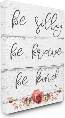 Be Silly Brave and Kind Cursive Floral Typography Cavnas Wall Art, 16 x 20