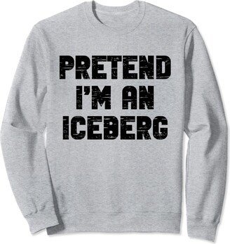 Halloween Costumes Lazy Easy Pretend I'm Iceberg Party Halloween Costume Simple Sweatshirt