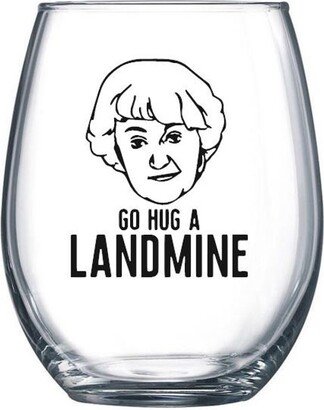 Golden Girls DrinkwareGo Hug A Landmine-Dorothy