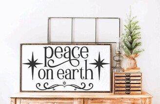 Peace On Earth, Wood Framed Modern Farmhouse Christmas Sign, Wall Hanging Shelf Sitting Mantel Sign