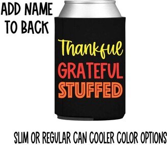 Thankful Grateful Stuffed Can Coolers - Thanksgiving Thankful Friendsgiving Friends That Are Family Slim Skinny Favor