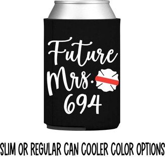 Future Mrs. Fire Wife Can Cooler Personalized With Badge/Call Number - Firefighter Gift Friend Engagement Slim Skinny