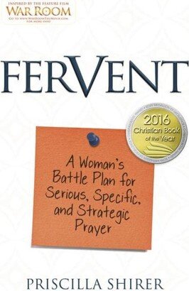 Barnes & Noble Fervent- A Woman's Battle Plan to Serious, Specific and Strategic Prayer by Priscilla Shirer