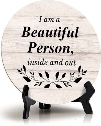 I Am A Beautiful Person, Inside & Out Wood Color Circle Table Sign | 5 X 5