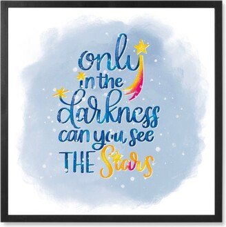 Photo Tiles: Only In The Darkness Can You See The Stars - Gray Photo Tile, Black, Framed, 8X8, Blue