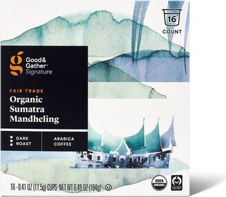 Signature Organic Sumatra Mandheling Dark Roast Coffee - 16ct Single Serve Pods - Good & Gather™