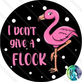 I Don't Give A Flock Sign - Black & White Wreath Everyday Flamingo Metal