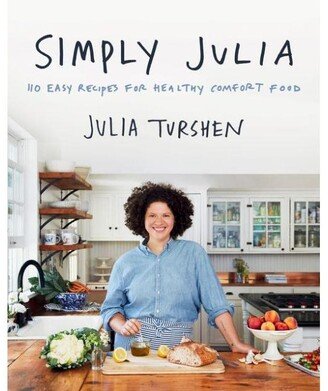 Barnes & Noble Simply Julia: 110 Easy Recipes for Healthy Comfort Food by Julia Turshen