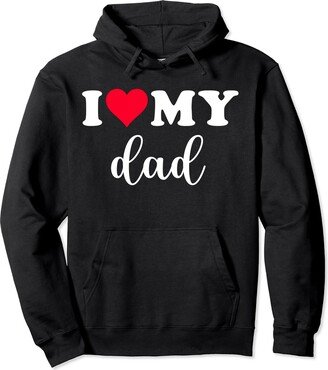 Matching I Love My Girlfriend Boyfriend Shirt I Love My Dad Shirt I Heart Dad Love Dad Pullover Hoodie