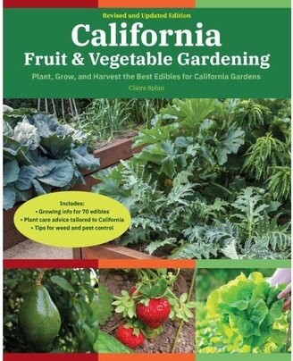 Barnes & Noble California Fruit & Vegetable Gardening, 2nd Edition: Plant, Grow, and Harvest the Best Edibles for California Gardens by Claire Splan