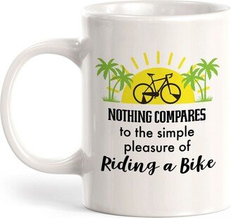 Nothing Compares To The Simple Pleasure Of Riding A Bike, Cyclist Coffee Mug