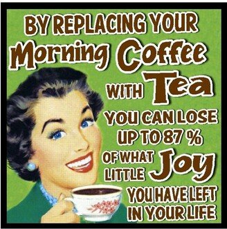 Funny Coffee Magnets Retro Office Gift Replace Green Tea With Home & Decor