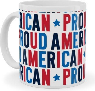 Mugs: Proud American - Red White And Blue Ceramic Mug, White, 11Oz, Multicolor
