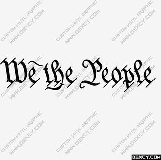 We The People Vinyl Decal Sticker Custom USA Patriotic Stickers Outdoor Car Truck Boat Sign Business Windows Doors Walls