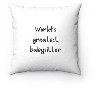 World's Greatest Babysitter Pillow - Throw Custom Cover Gift Idea Room Decor