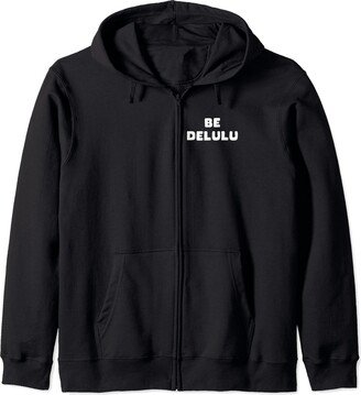 Manifest More BE DELULU Minimal White Text Design Zip Hoodie