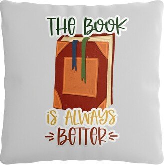 The Book Is Always Better, 15.75In X Peach Skin Pillow Cover, With Optional Insert