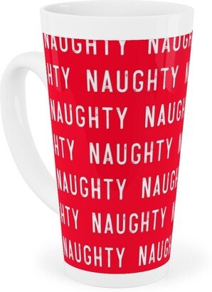 Mugs: Naughty - Red Tall Latte Mug, 17Oz, Red