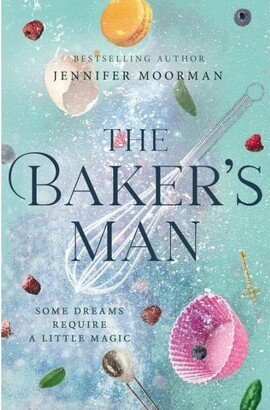 Barnes & Noble The Baker's Man by Jennifer Moorman