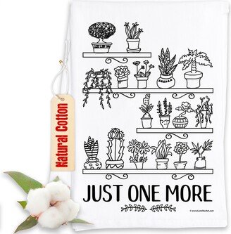 Funny Kitchen Tea Towels - Just One More Plant Humorous Flour Sack Dish Towel Host Gift For Botanists, Horticulturist, Or Plantsman