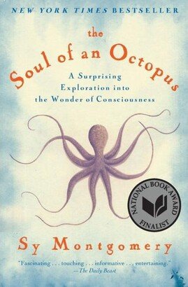 Barnes & Noble The Soul of an Octopus: A Surprising Exploration into the Wonder of Consciousness by Sy Montgomery