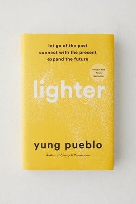 Lighter: Let Go Of The Past, Connect With The Present, And Expand The Future By Yung Pueblo